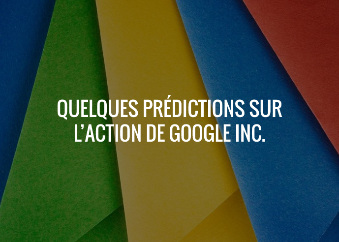 Forexagone_quelques_predictions_sur_laction_de_google_inc